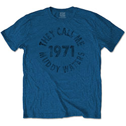 Muddy Waters Unisex T-Shirt: They Call Me…